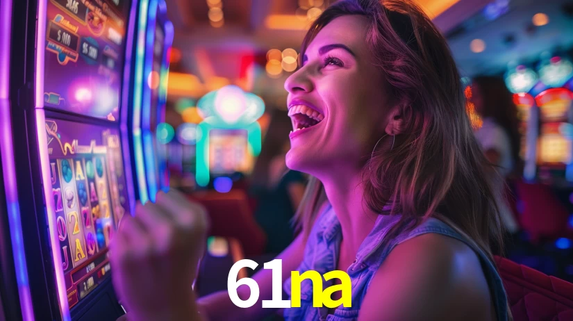 Explore as vantagens do 61na: serviço profissional e confiabilidade